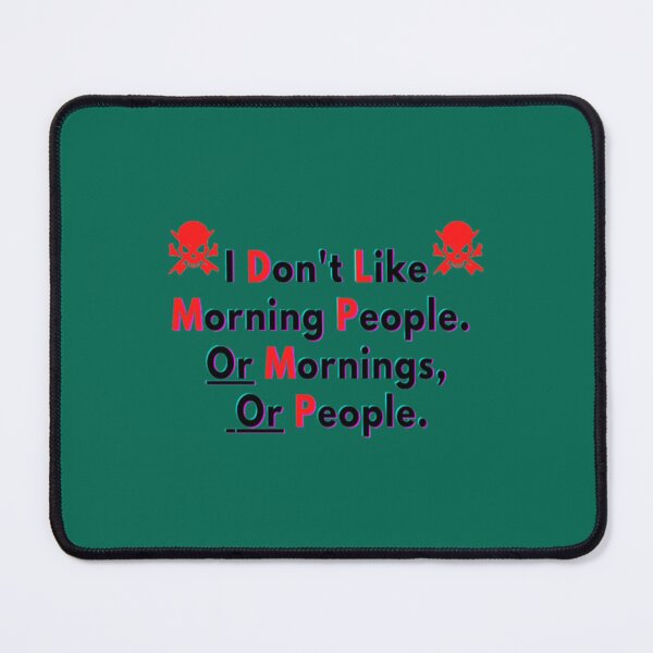 Item preview, I Don_t Like Morning People Or Mornings Or People   designed and sold by PhamilyCustoms.
