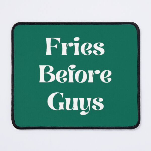 Item preview, Fries Before Guys Funny Offensive Humor   designed and sold by PhamilyCustoms.