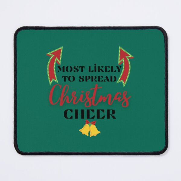 Item preview, Most likely to spread Christmas Cheer - Funny Christmas Holiday Cheer Quotes     designed and sold by PhamilyCustoms.