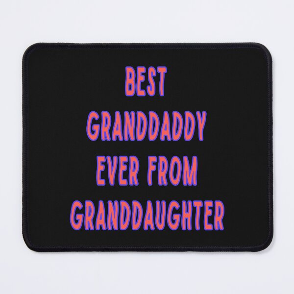 Item preview, Best Granddaddy Ever From Granddaughter designed and sold by JLCableStudio.