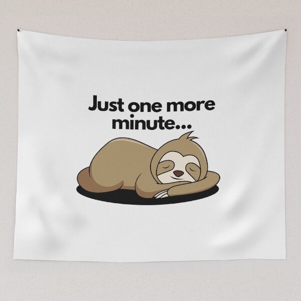 Item preview, Just one more minute sleepy sleep funny quote.  designed and sold by DetectiveDog.