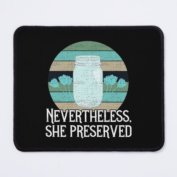 Item preview, Nevertheless She Preserved Funny Canning designed and sold by TrendTastic.
