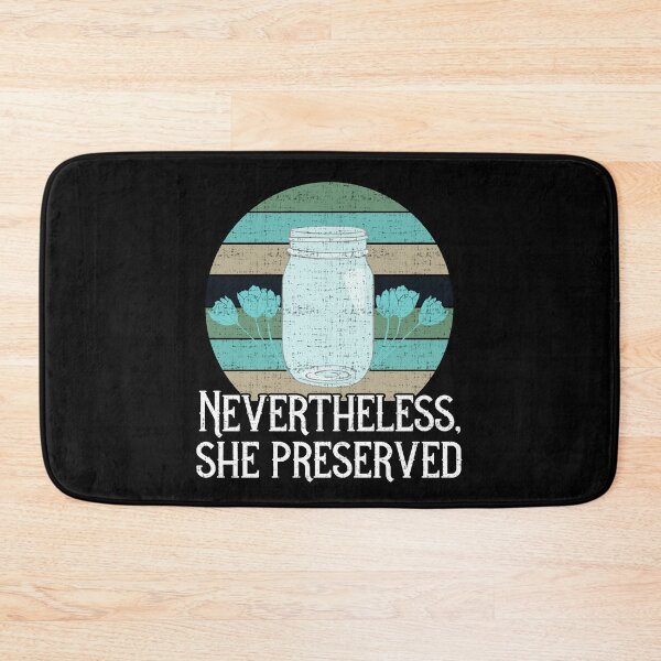 Item preview, Nevertheless She Preserved Funny Canning designed and sold by TrendTastic.