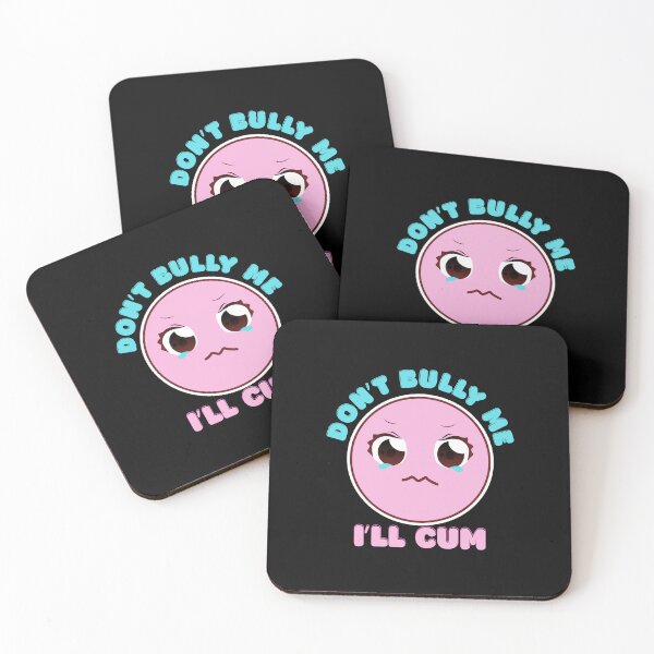 Item preview, Dont Bully Me i'll Cum - Crying designed and sold by Osbrewajki.