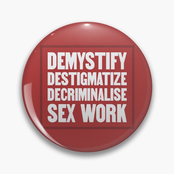 Item preview, Demystify Destigmatize Decriminalise Sex Work designed and sold by Picket Club.