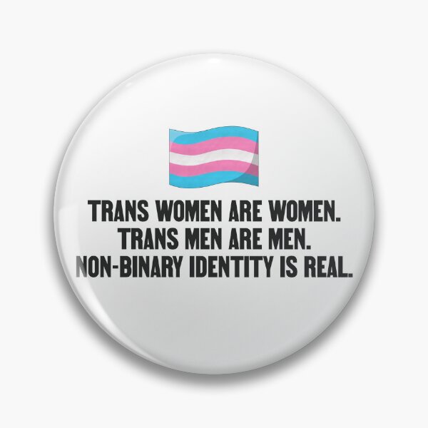 Item preview, Trans Women Are Women, Trans Men Are Men, Nonbinary Identity Is Real designed and sold by Picket Club.
