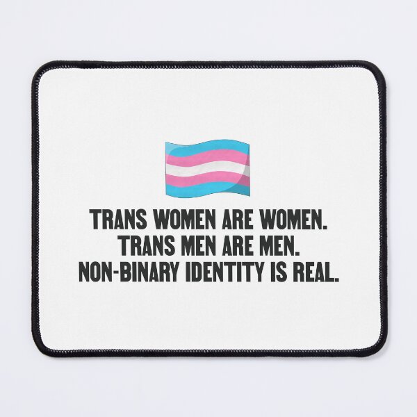 Item preview, Trans Women Are Women, Trans Men Are Men, Nonbinary Identity Is Real designed and sold by Picket Club.