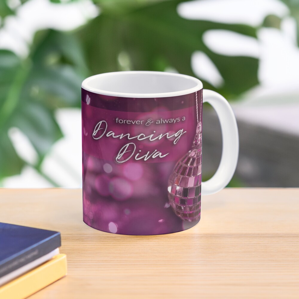 Forever & always a Dancing Diva Mug