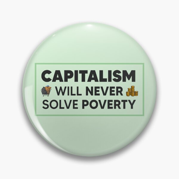 Item preview, Capitalism Will Never Solve Poverty designed and sold by Picket Club.