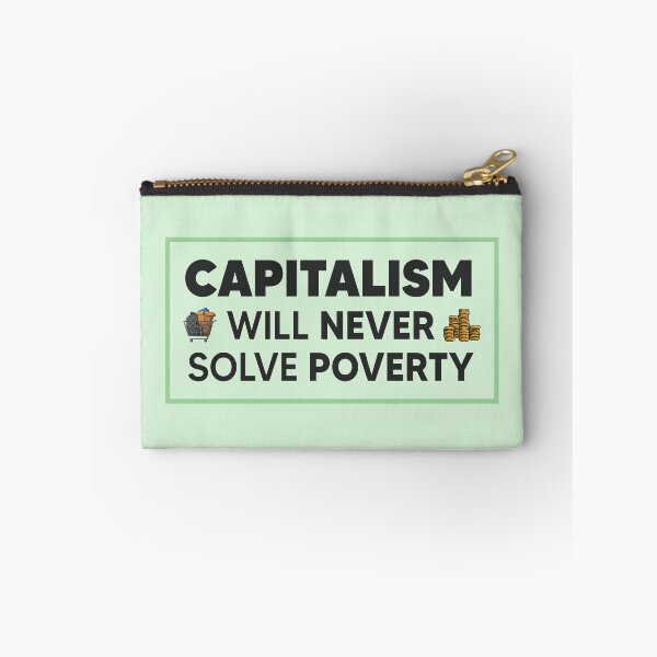 Item preview, Capitalism Will Never Solve Poverty designed and sold by Picket Club.