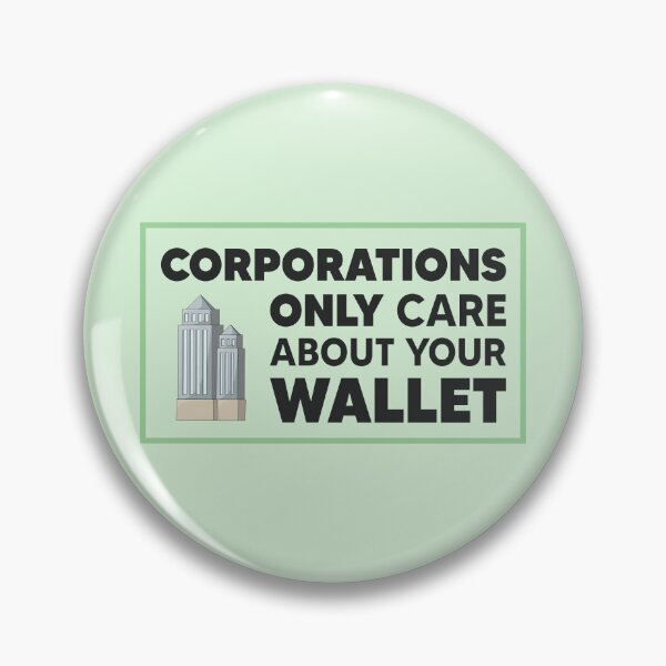 Item preview, Corporations Only Care About Your Wallet - Capitalism designed and sold by Picket Club.