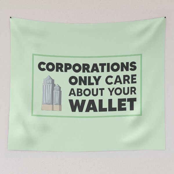 Item preview, Corporations Only Care About Your Wallet - Capitalism designed and sold by Picket Club.