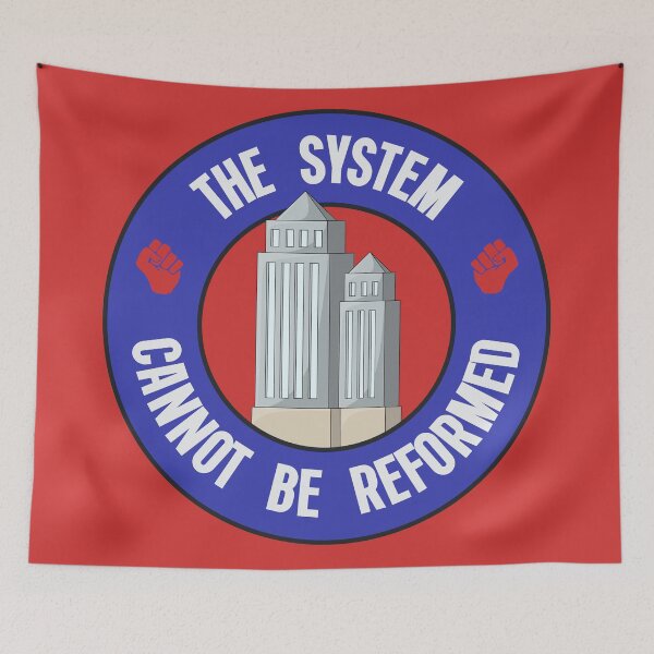 Item preview, The System Cannot Be Reformed - Capitalism designed and sold by Picket Club.