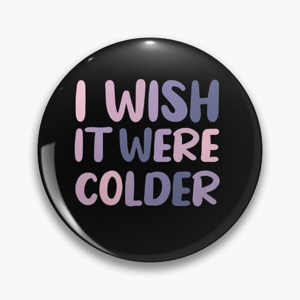 Item preview, I wish it were colder designed and sold by Rsagur12.