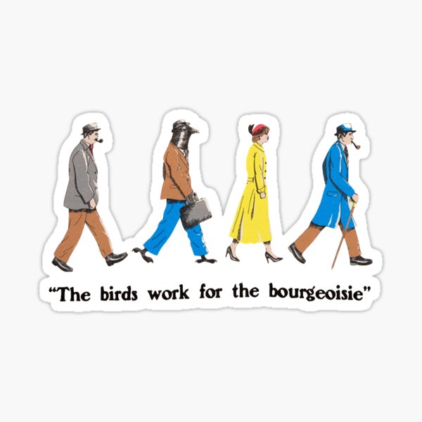 Artikel-Vorschau von Die Vögel arbeiten für die Bourgeoisie, designt und verkauft von JoshPollich49.