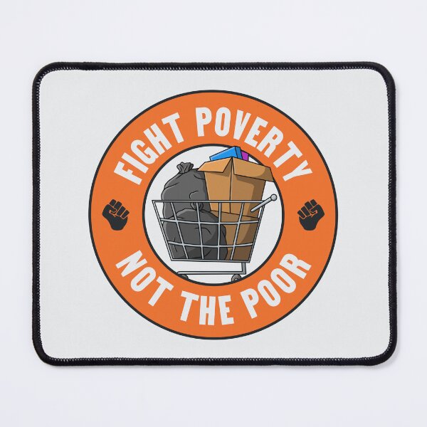 Item preview, Fight Poverty Not The Poor - Social Program Funding designed and sold by Picket Club.