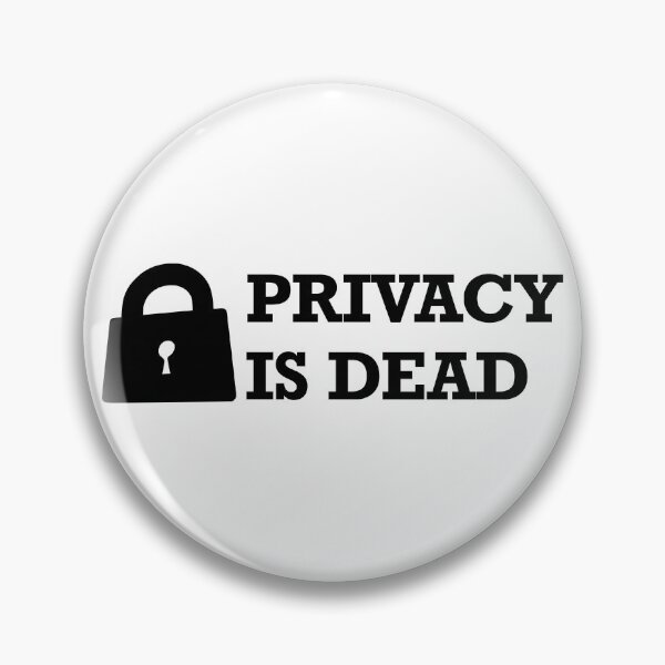 Item preview, Privacy Is Dead designed and sold by OlivDesignsCo.