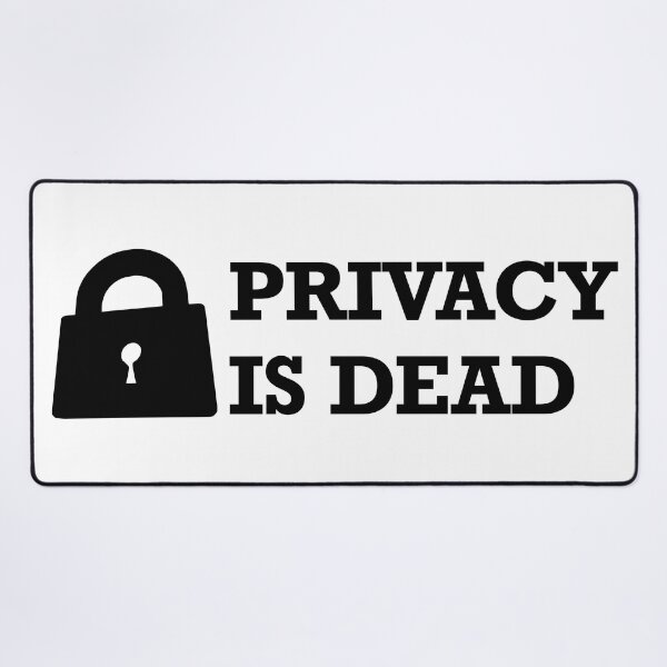 Item preview, Privacy Is Dead designed and sold by OlivDesignsCo.
