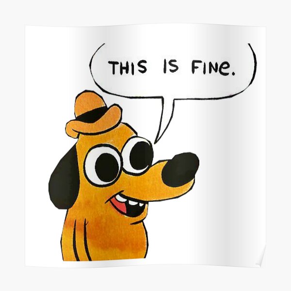dog, fine, memes, fire, this is fine, comic, doge, denial, oops. 