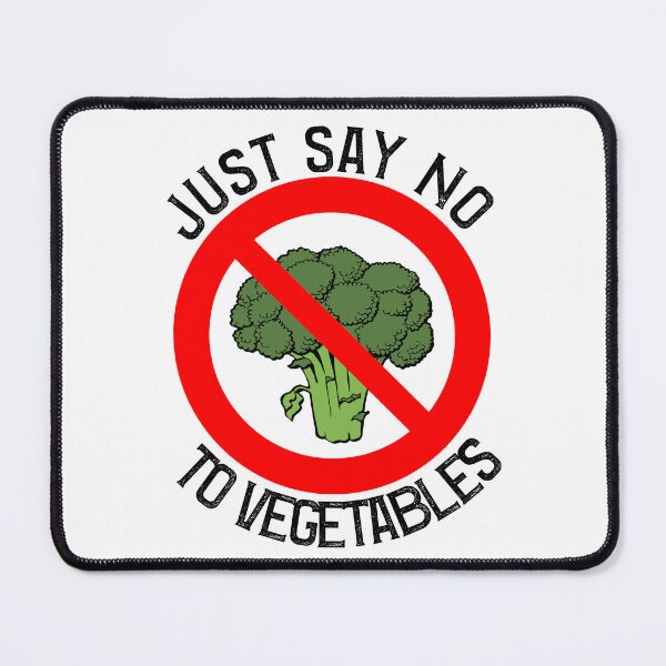 Item preview, Just Say No to Vegetables designed and sold by FinalCut55.
