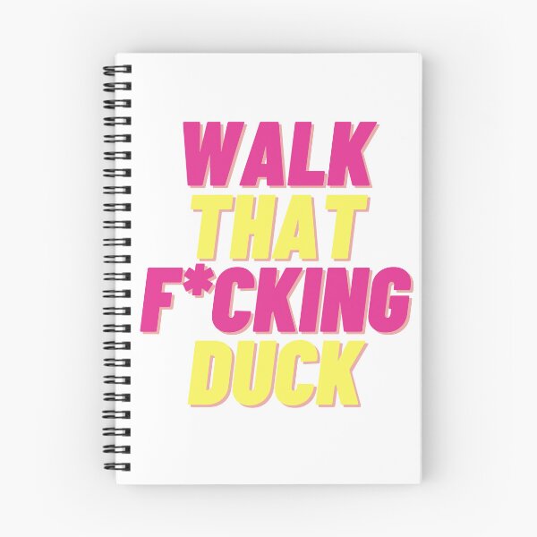 Item preview, Walk That Fucking Duck designed and sold by JFRBDesigns.