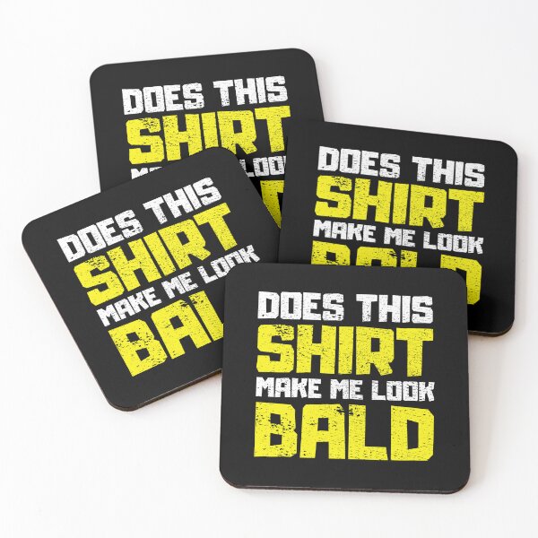 Item preview, Does This Shirt Make me Look Bald designed and sold by FNStuff.