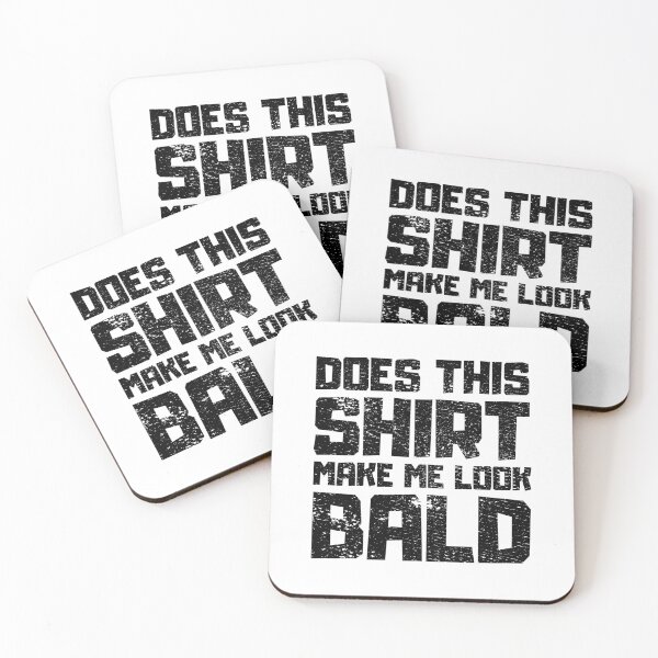 Item preview, Does This Shirt Make me Look Bald designed and sold by FNStuff.