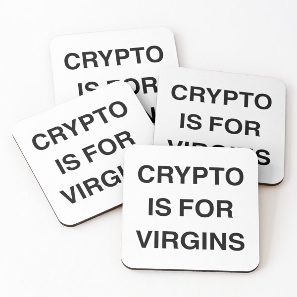 Item preview, crypto is for virgins   designed and sold by Flookae.