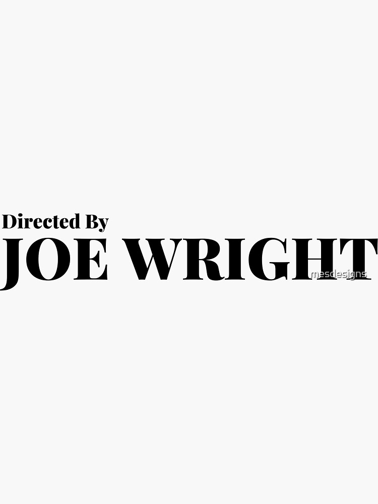 "directed by joe wright" Sticker for Sale by mesdesigns Redbubble