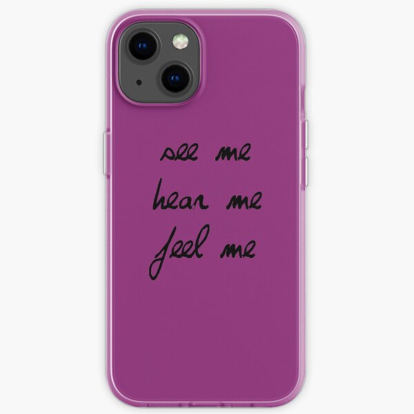 See Me, Hear Me, Feel Me iPhone Soft Case
