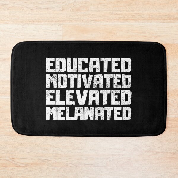 Item preview, Educated Motivated Elevated Melanated designed and sold by FNStuff.