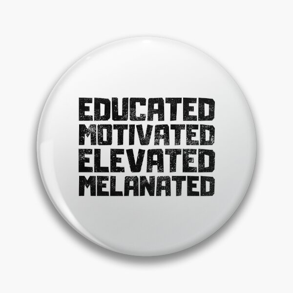 Item preview, Educated Motivated Elevated Melanated designed and sold by FNStuff.