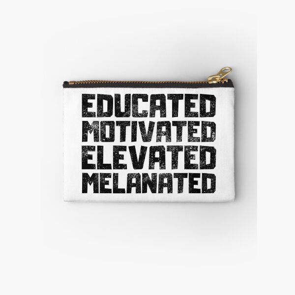 Item preview, Educated Motivated Elevated Melanated designed and sold by FNStuff.