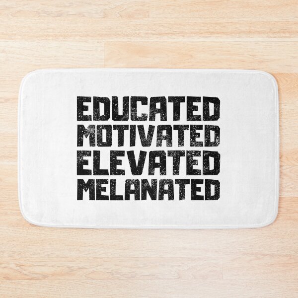 Item preview, Educated Motivated Elevated Melanated designed and sold by FNStuff.