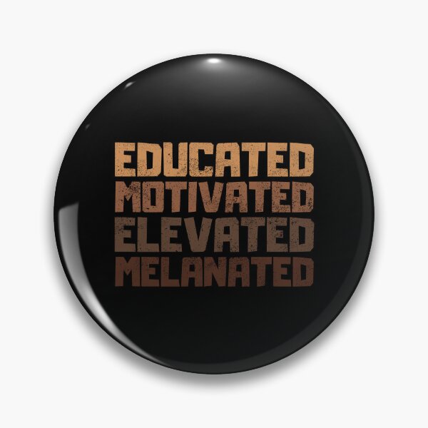 Item preview, Educated Motivated Elevated Melanated designed and sold by FNStuff.