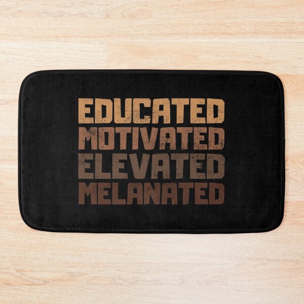 Item preview, Educated Motivated Elevated Melanated designed and sold by FNStuff.