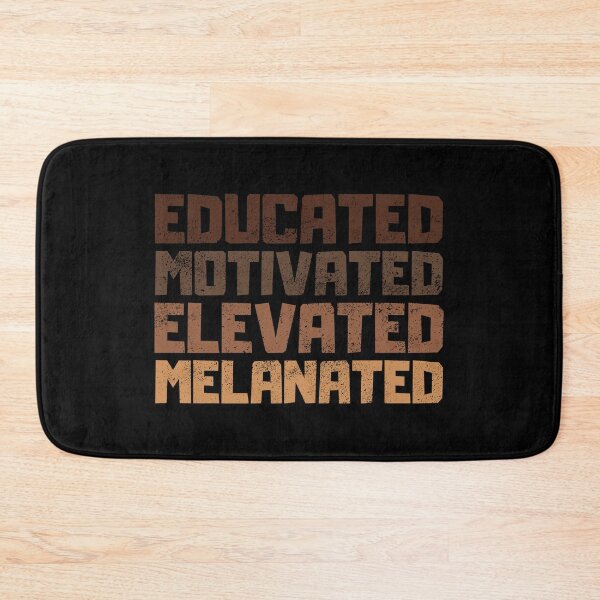 Item preview, Educated Motivated Elevated Melanated designed and sold by FNStuff.