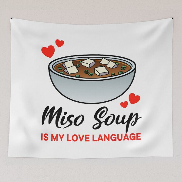 Item preview, Miso Soup is my Love Language designed and sold by jonmlam.