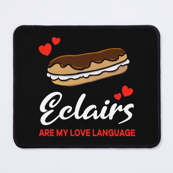 Item preview, Eclairs are my Love Language Funny designed and sold by jonmlam.