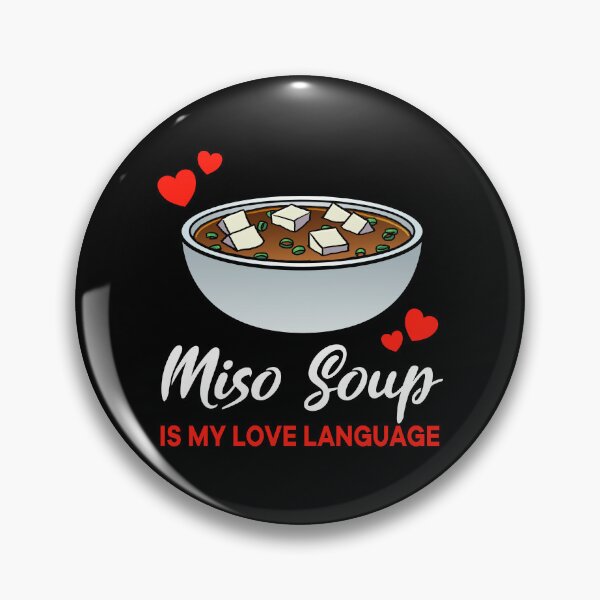 Item preview, Miso Soup is my Love Language Funny designed and sold by jonmlam.