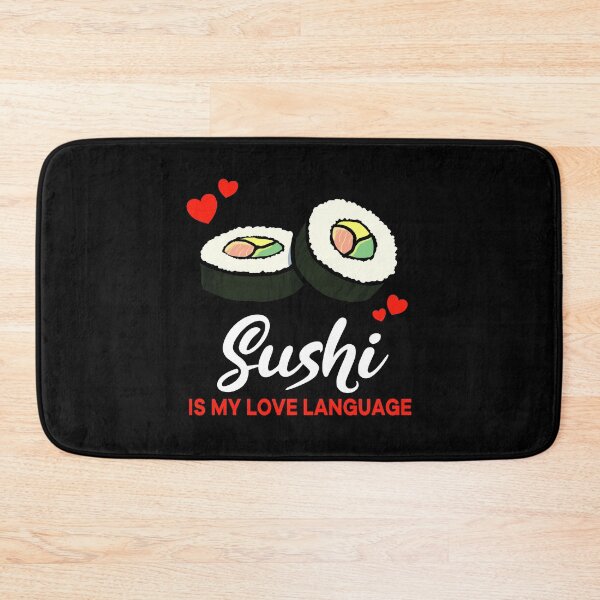 Item preview, Sushi is my Love Language Funny designed and sold by jonmlam.
