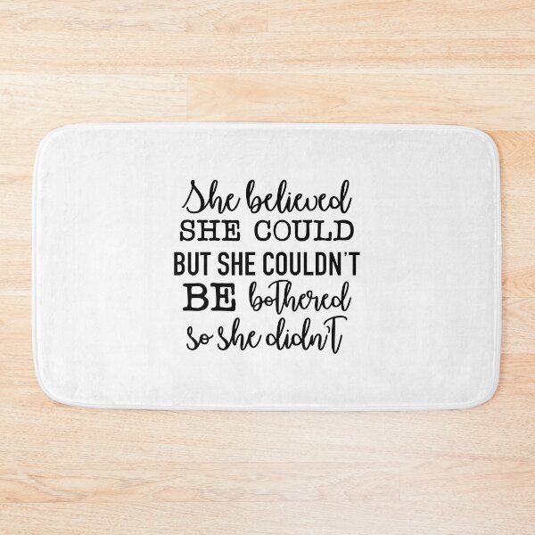 Item preview, She believed She Could But She Couldn't Be Bothered So She Didn't designed and sold by teamph.