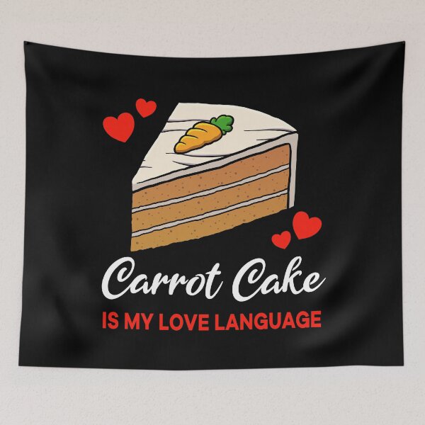 Item preview, Carrot Cake is my Love Language Funny designed and sold by jonmlam.