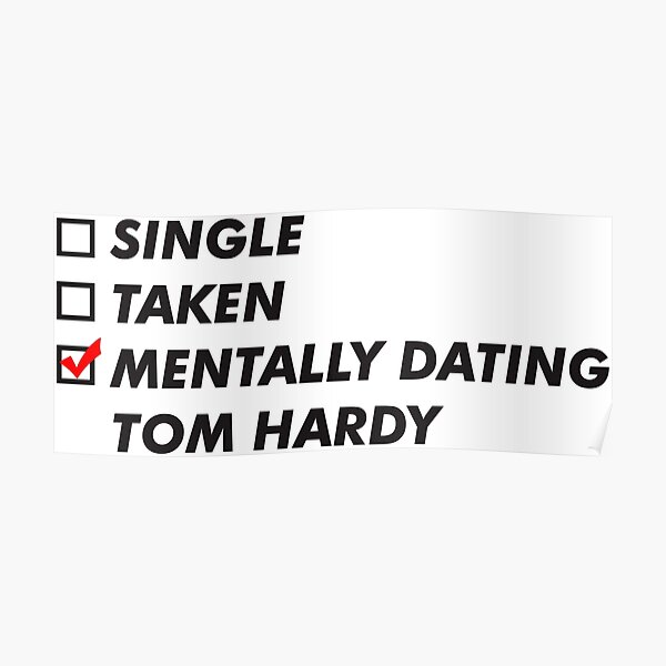 Mentally dating Tom HARDY Poster