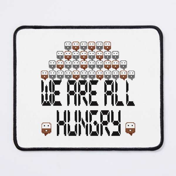 Item preview, We Are All Hungry designed and sold by ThePopCultures.