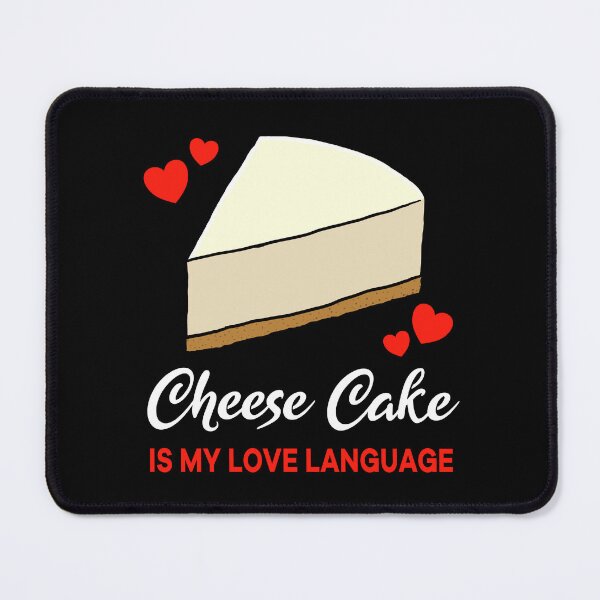 Item preview, Cheese Cake is my Love Language Funny designed and sold by jonmlam.
