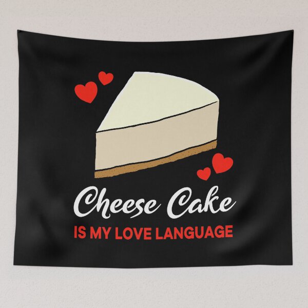 Item preview, Cheese Cake is my Love Language Funny designed and sold by jonmlam.