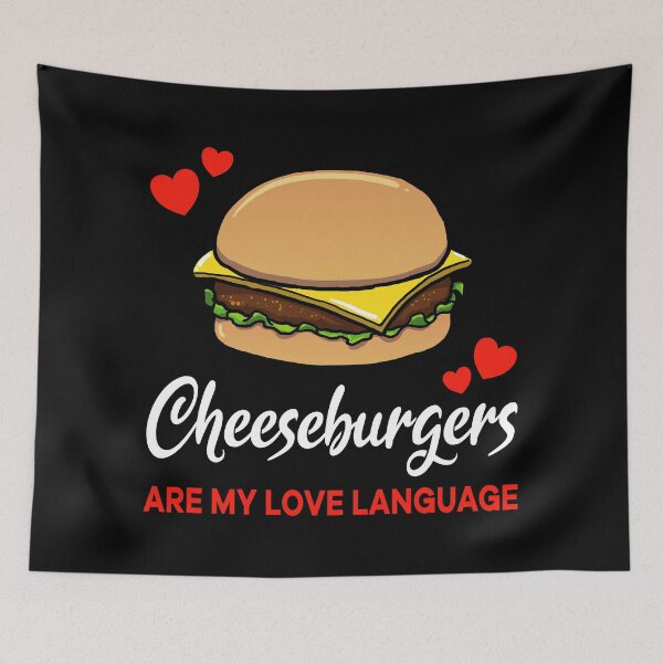 Item preview, Cheeseburgers are my Love Language Funny designed and sold by jonmlam.