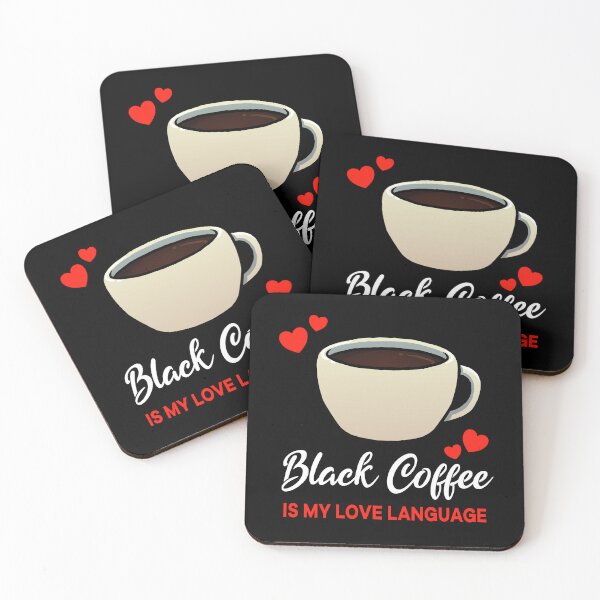 Item preview, Black Coffee is my Love Language Funny designed and sold by jonmlam.