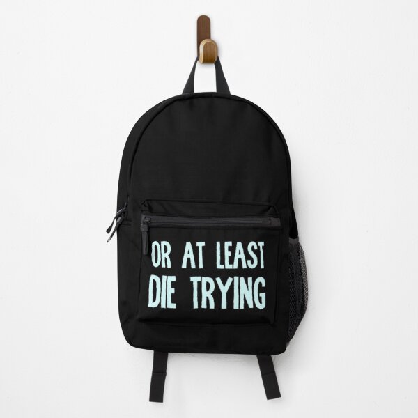 Item preview, Or At Least Die Trying designed and sold by EasyPeasyLife  ⭐⭐⭐⭐⭐.